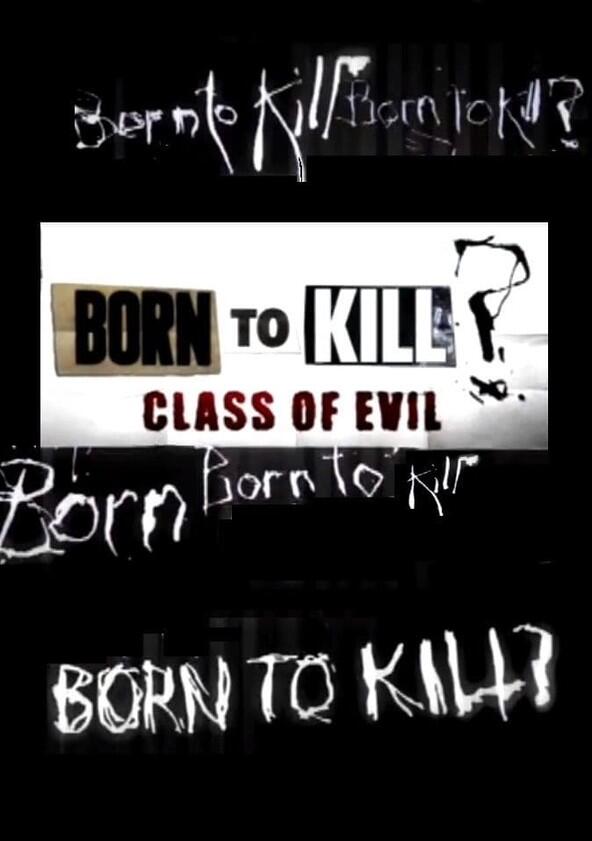 Born to Kill - Season 1 Born to Kill - Season 1