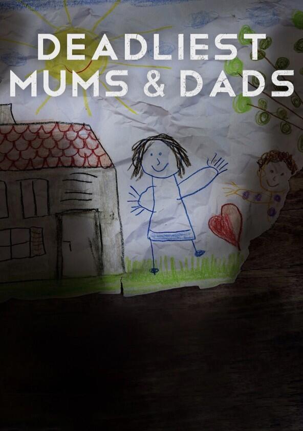 Britain's Deadliest Mums & Dads - Season 1 Britain's Deadliest Mums & Dads - Season 1