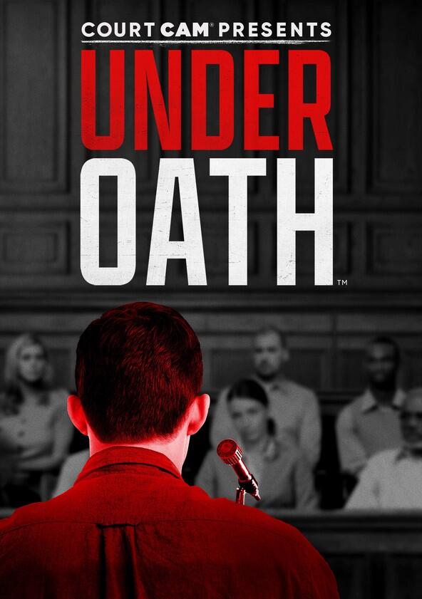 Court Cam Presents Under Oath - Season 1 Court Cam Presents Under Oath - Season 1