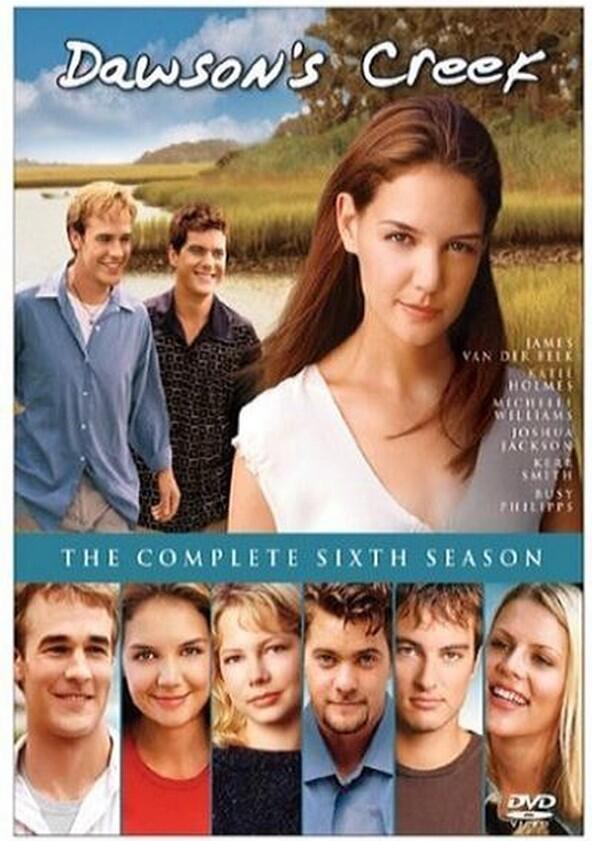 Dawson's Creek - Season 6 Dawson's Creek - Season 6