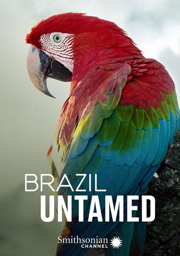 Brazil Untamed - Season 1 Brazil Untamed - Season 1