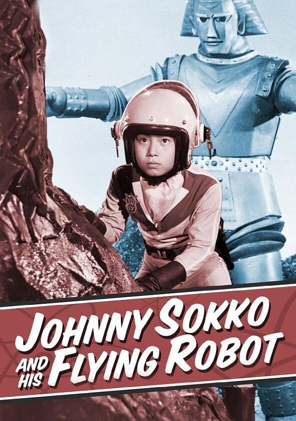 Johnny Sokko and His Flying Robot - Season 1 Johnny Sokko and His Flying Robot - Season 1