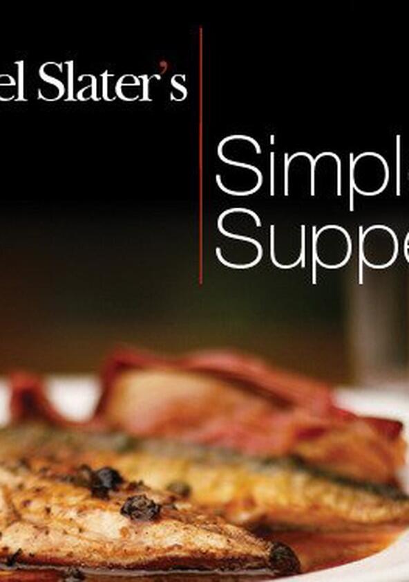 Nigel Slater's Simple Suppers - Season 1 Nigel Slater's Simple Suppers - Season 1