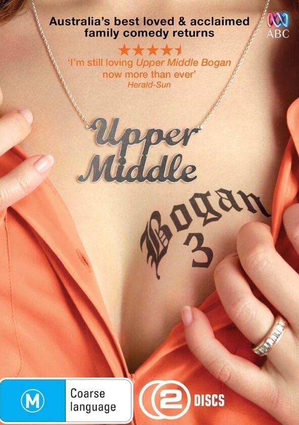Upper Middle Bogan - Season 3 Upper Middle Bogan - Season 3