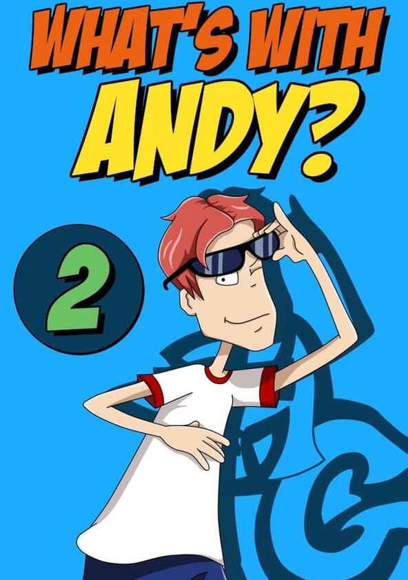 What's with Andy? - Season 2 What's with Andy? - Season 2