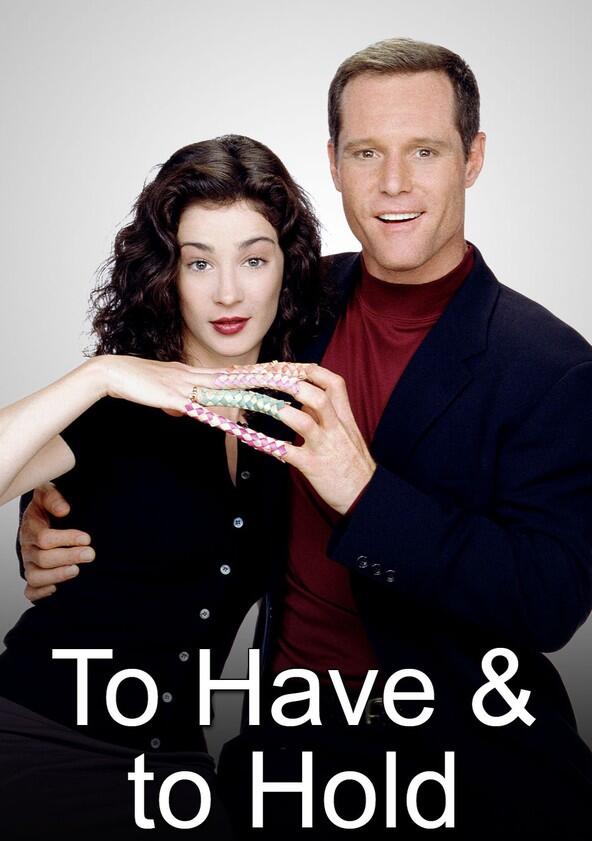 To Have & to Hold - Season 1 To Have & to Hold - Season 1