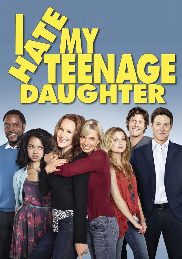 I Hate My Teenage Daughter - Season 1 I Hate My Teenage Daughter - Season 1