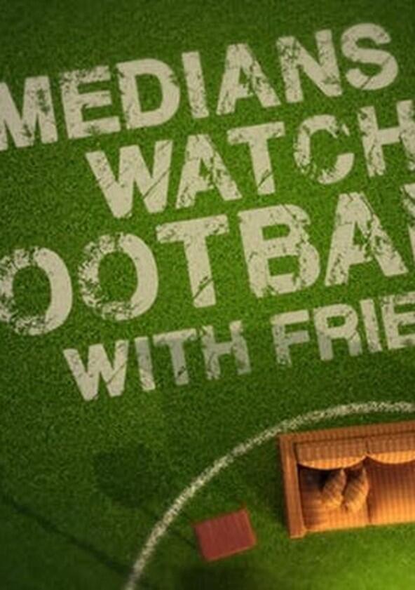 Comedians Watching Football with Friends - Season 1 Comedians Watching Football with Friends - Season 1
