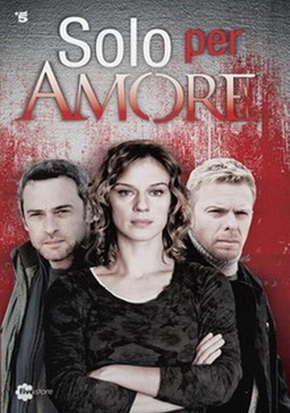 Solo per amore - Season 1 Solo per amore - Season 1