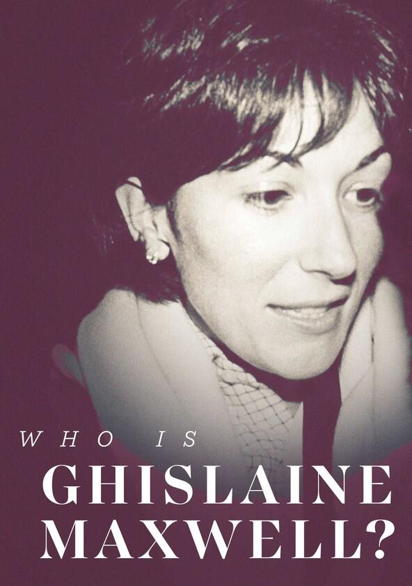 Who Is Ghislaine Maxwell? - Season 1 Who Is Ghislaine Maxwell? - Season 1