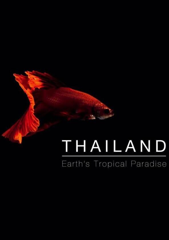 Thailand: Earth's Tropical Paradise - Season 1 Thailand: Earth's Tropical Paradise - Season 1