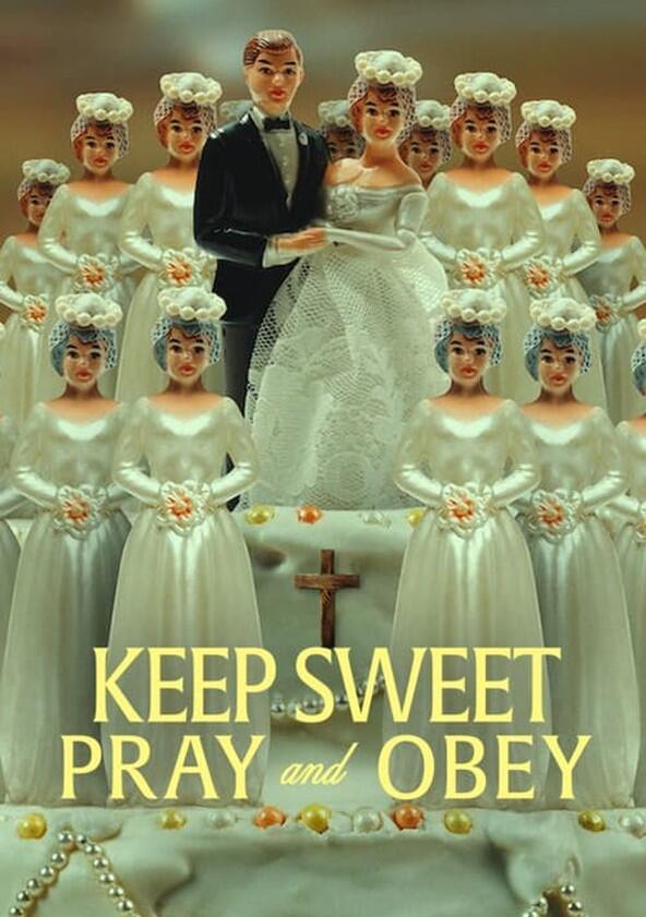 Keep Sweet: Pray and Obey - Season 1 Keep Sweet: Pray and Obey - Season 1