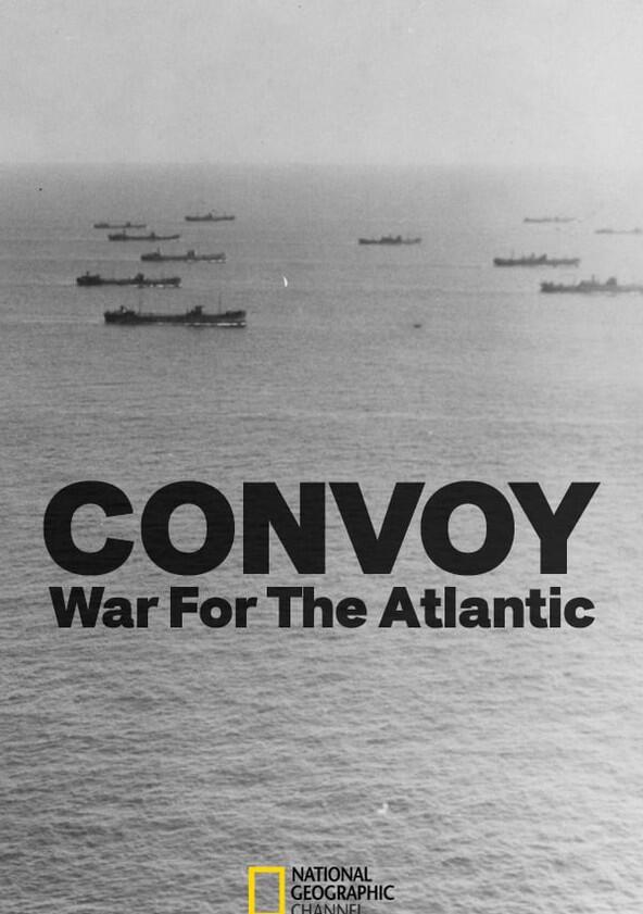 Atlantic Convoys: The War at Sea - Season 1 Atlantic Convoys: The War at Sea - Season 1