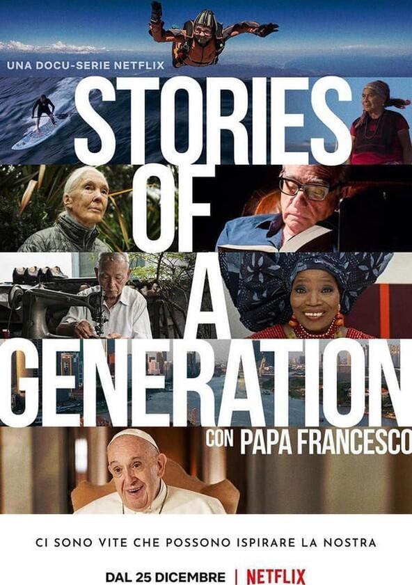 Stories of a Generation - with Pope Francis - Season 1 Stories of a Generation - with Pope Francis - Season 1