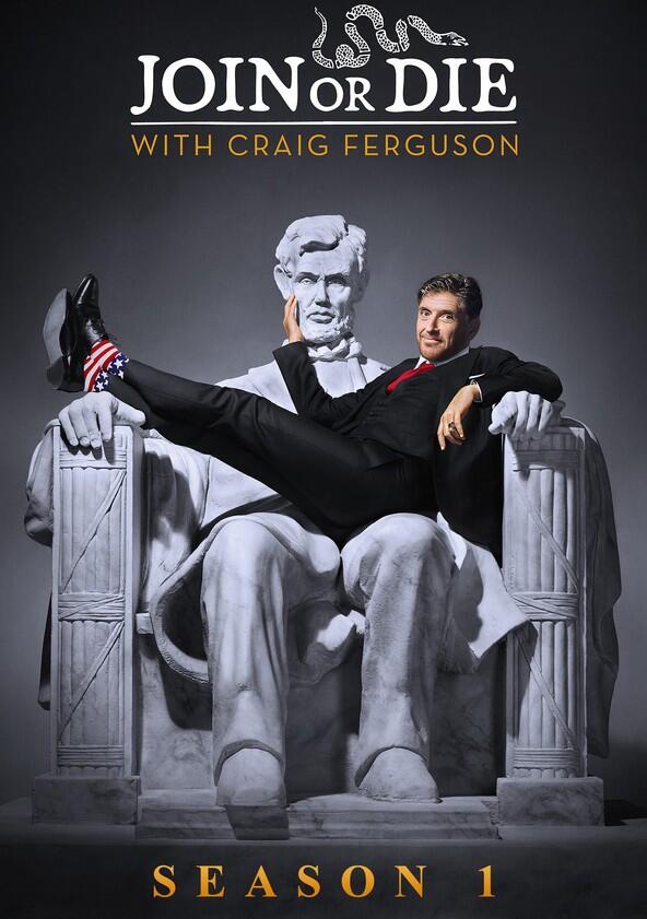 Join or Die with Craig Ferguson - Season 1 Join or Die with Craig Ferguson - Season 1