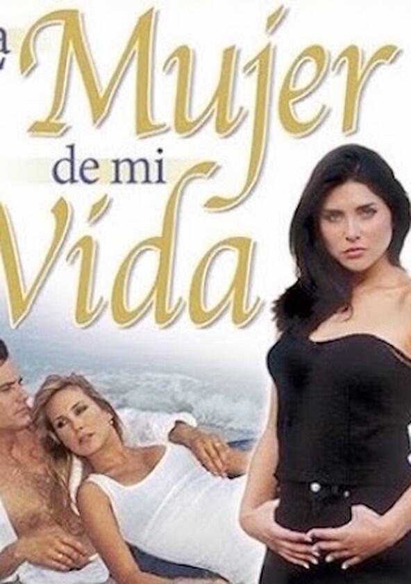 La Mujer de mi vida - Season 1 La Mujer de mi vida - Season 1