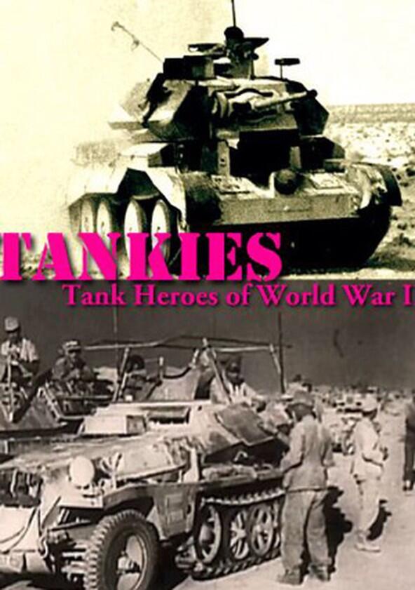 Tankies: Tank Heroes of World War II - Season 1 Tankies: Tank Heroes of World War II - Season 1