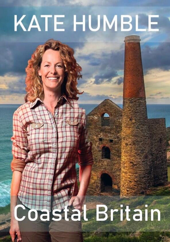 Kate Humble's Coastal Britain - Season 3 Kate Humble's Coastal Britain - Season 3