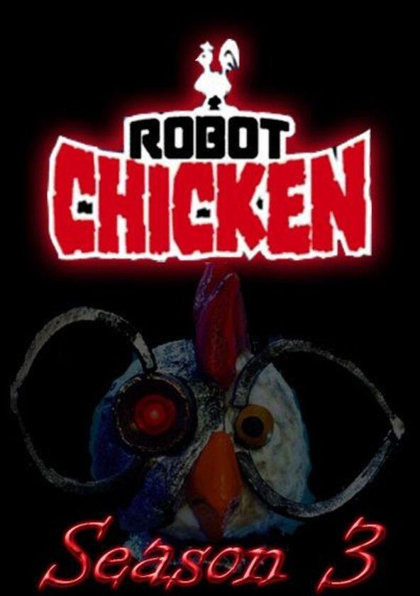 Robot Chicken - Season 3 Robot Chicken - Season 3