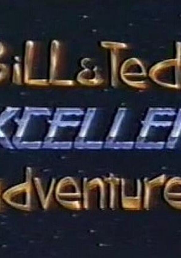 Bill & Ted's Excellent Adventures - Season 1 Bill & Ted's Excellent Adventures - Season 1