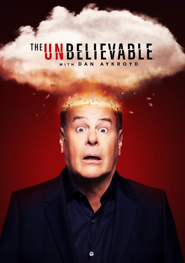 The UnBelievable with Dan Aykroyd - Season 2 The UnBelievable with Dan Aykroyd - Season 2