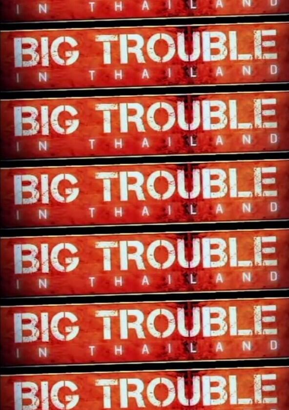 Big Trouble in Thailand - Season 1 Big Trouble in Thailand - Season 1