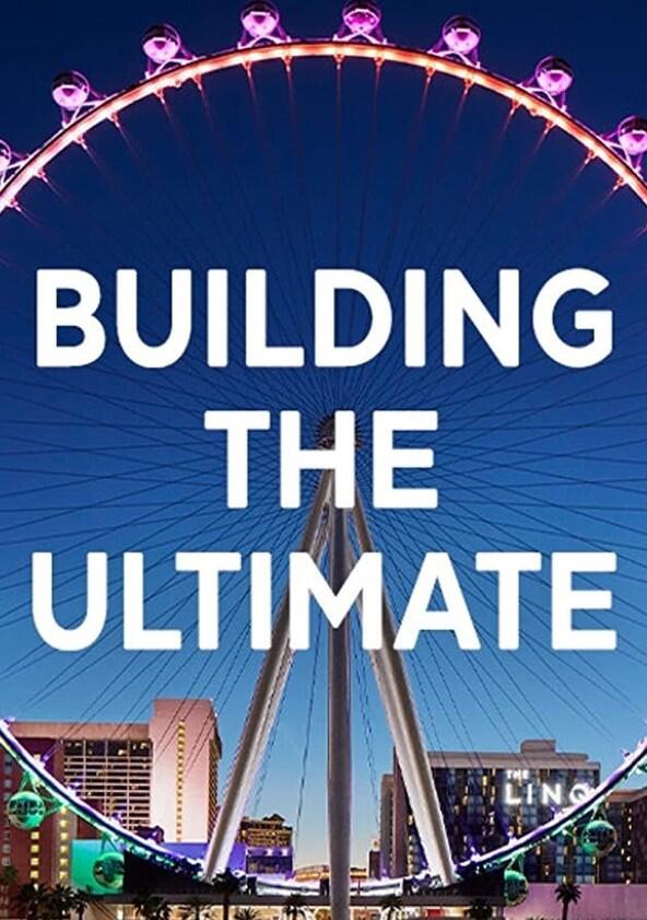 Building the Ultimate - Season 1 Building the Ultimate - Season 1