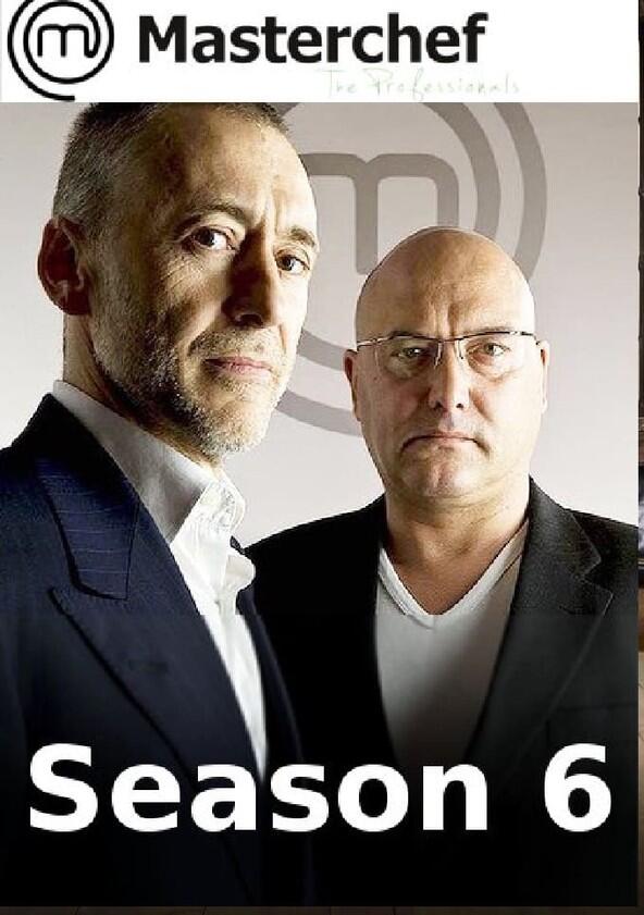 MasterChef: The Professionals - Season 6 MasterChef: The Professionals - Season 6