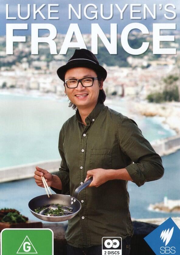 Luke Nguyen's France - Season 1 Luke Nguyen's France - Season 1