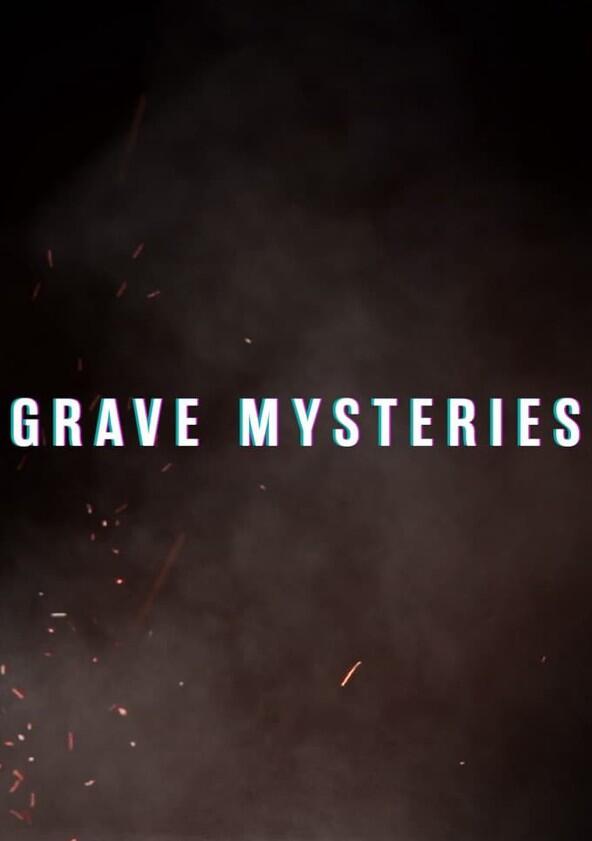 Grave Mysteries - Season 1 Grave Mysteries - Season 1