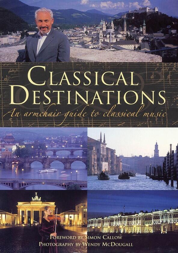 Classical Destinations - Season 1 Classical Destinations - Season 1