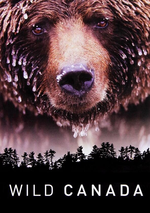 Wild Canada - Season 1 Wild Canada - Season 1