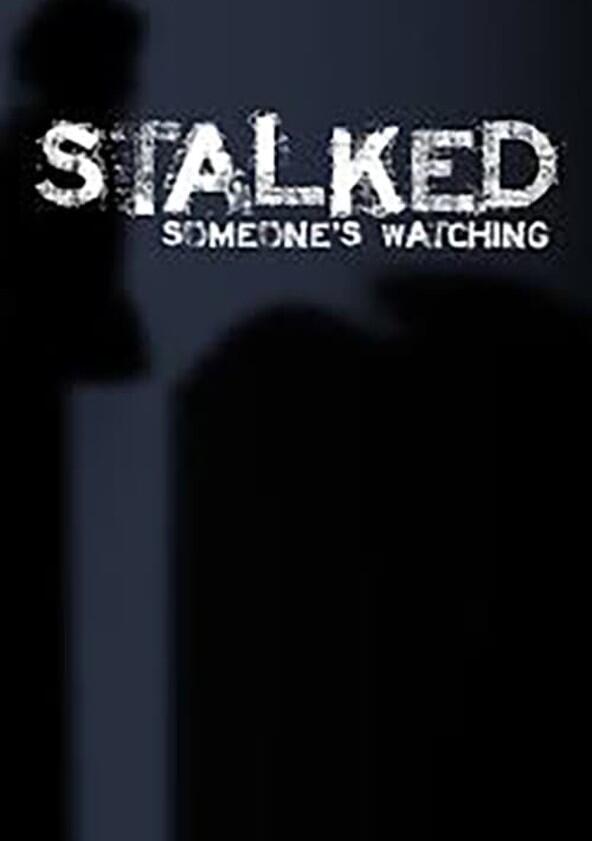 Stalked: Someone's Watching - Season 1