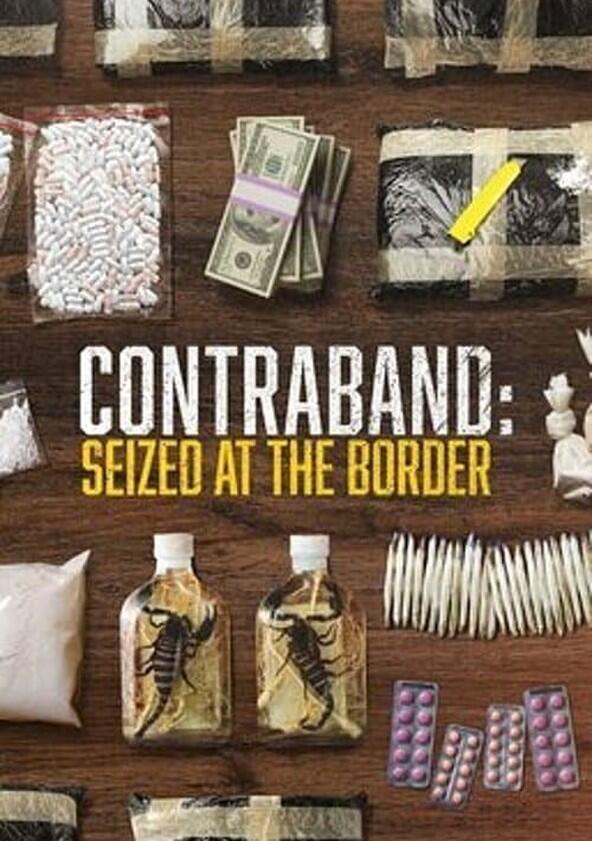 Contraband: Seized at the Border - Season 2 Contraband: Seized at the Border - Season 2