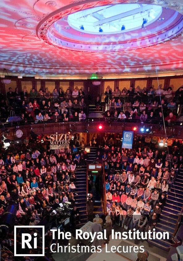 Royal Institution Christmas Lectures - Season 52 / Year 2017 Royal Institution Christmas Lectures - Season 52 / Year 2017