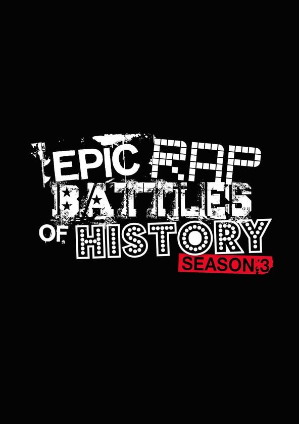Epic Rap Battles of History - Season 3 Epic Rap Battles of History - Season 3