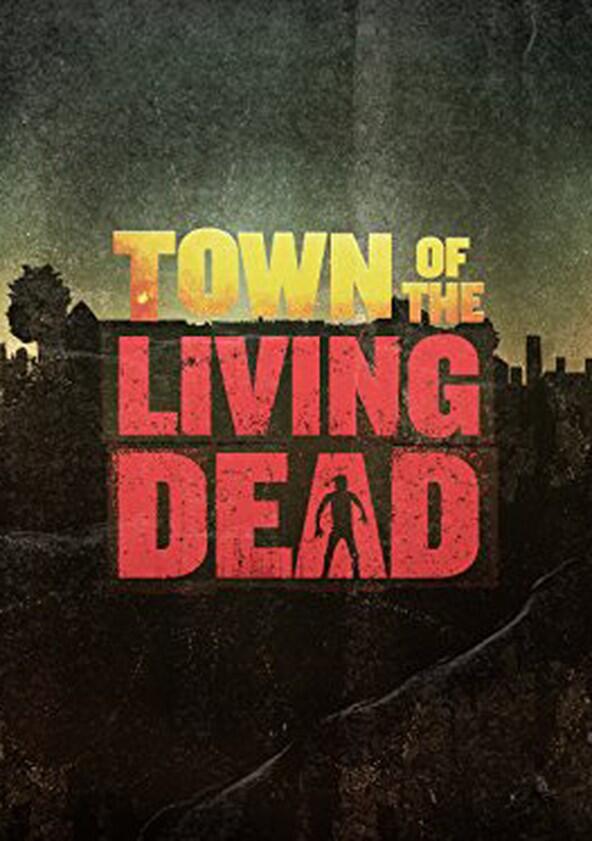 Town of the Living Dead - Season 1 Town of the Living Dead - Season 1