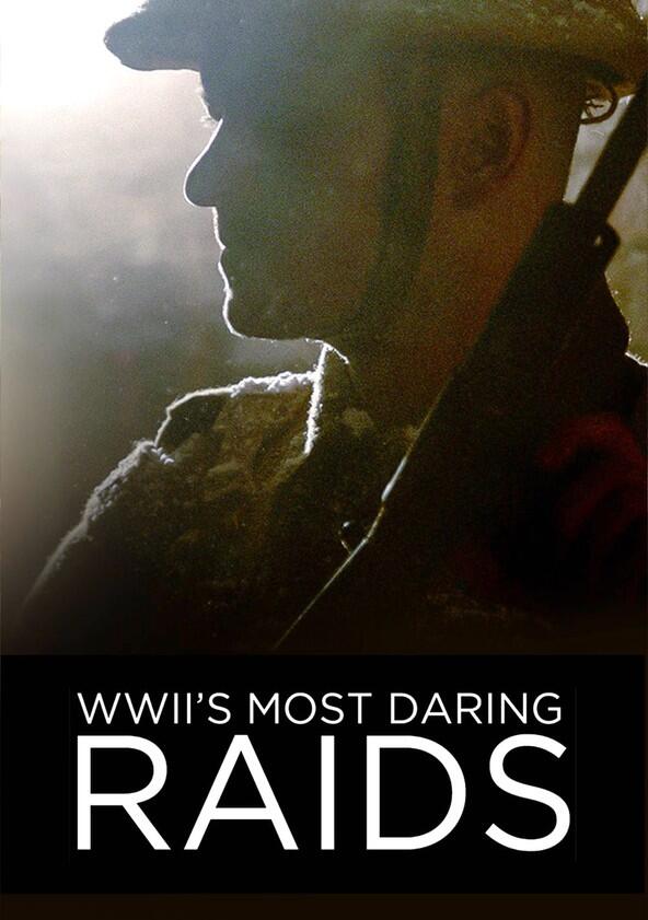 WWII's Most Daring Raids - Season 1 WWII's Most Daring Raids - Season 1