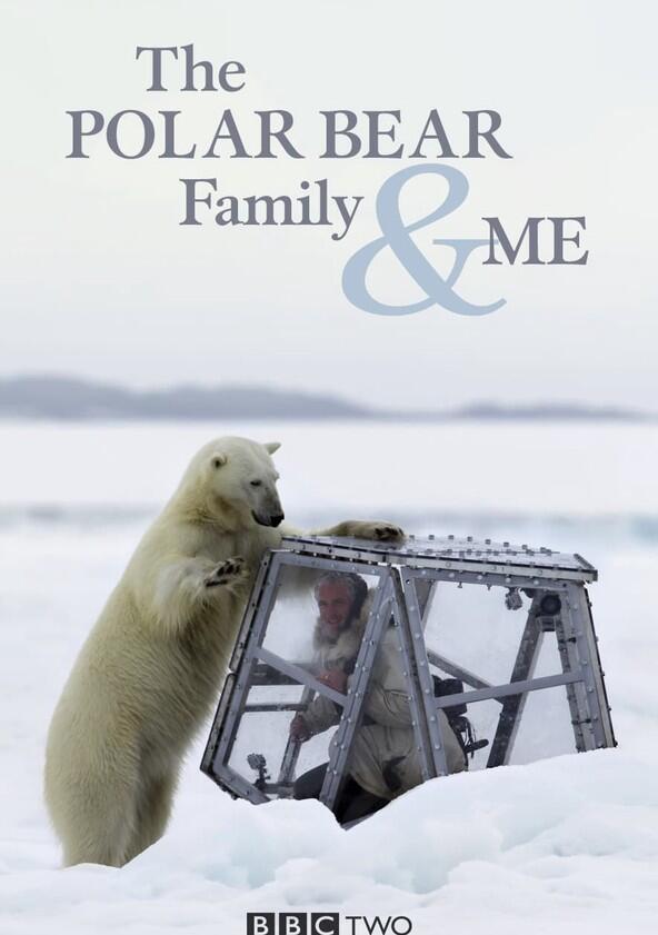 The Polar Bear Family & Me - Season 1 The Polar Bear Family & Me - Season 1