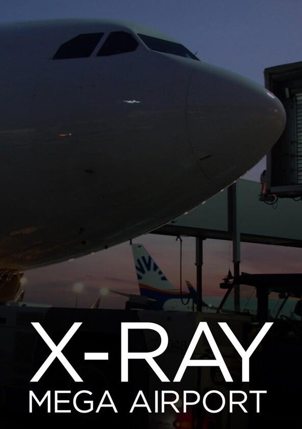 X-Ray Mega Airport - Season 1 X-Ray Mega Airport - Season 1