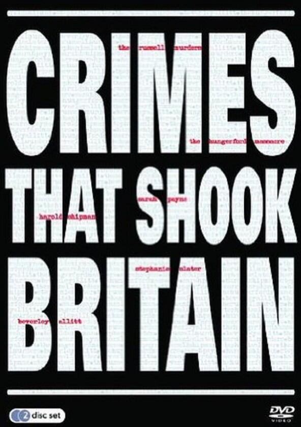 Crimes That Shook Britain - Season 9 Crimes That Shook Britain - Season 9