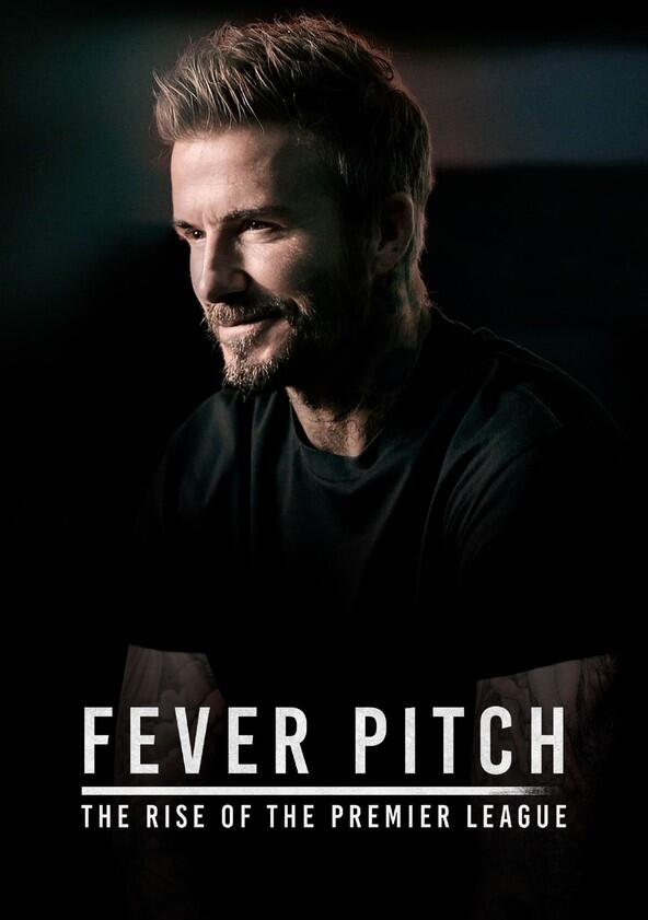 Fever Pitch: The Rise of the Premier League - Season 1 Fever Pitch: The Rise of the Premier League - Season 1