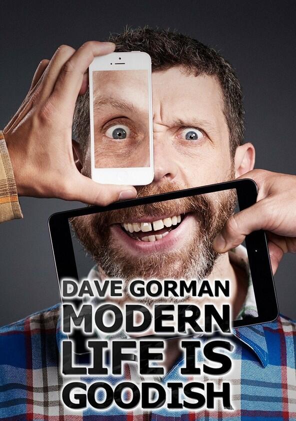 Dave Gorman: Modern Life is Goodish - Season 1 Dave Gorman: Modern Life is Goodish - Season 1