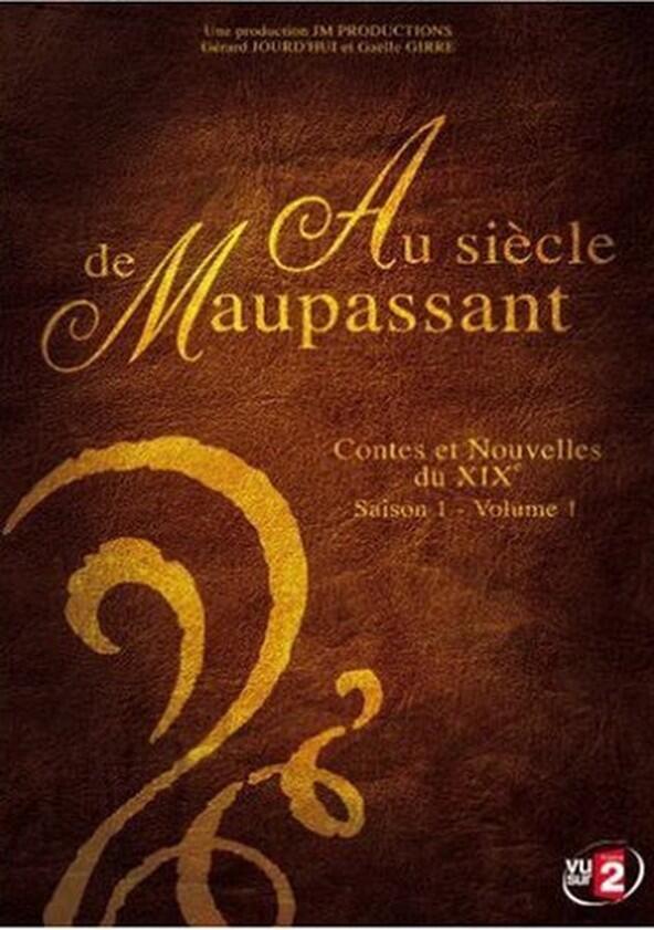 Au siècle de Maupassant: Contes et nouvelles du XIXème siècle - Season 3 Au siècle de Maupassant: Contes et nouvelles du XIXème siècle - Season 3