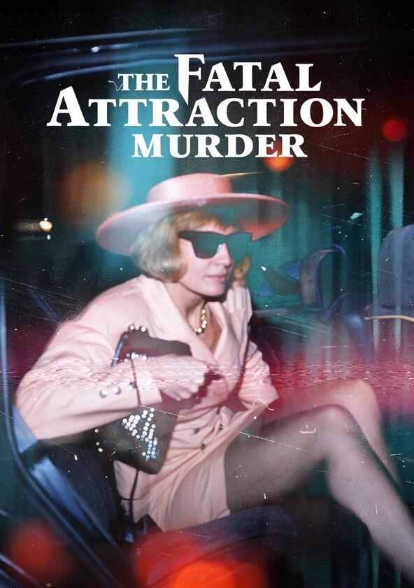 The Fatal Attraction Murder - Season 1 The Fatal Attraction Murder - Season 1