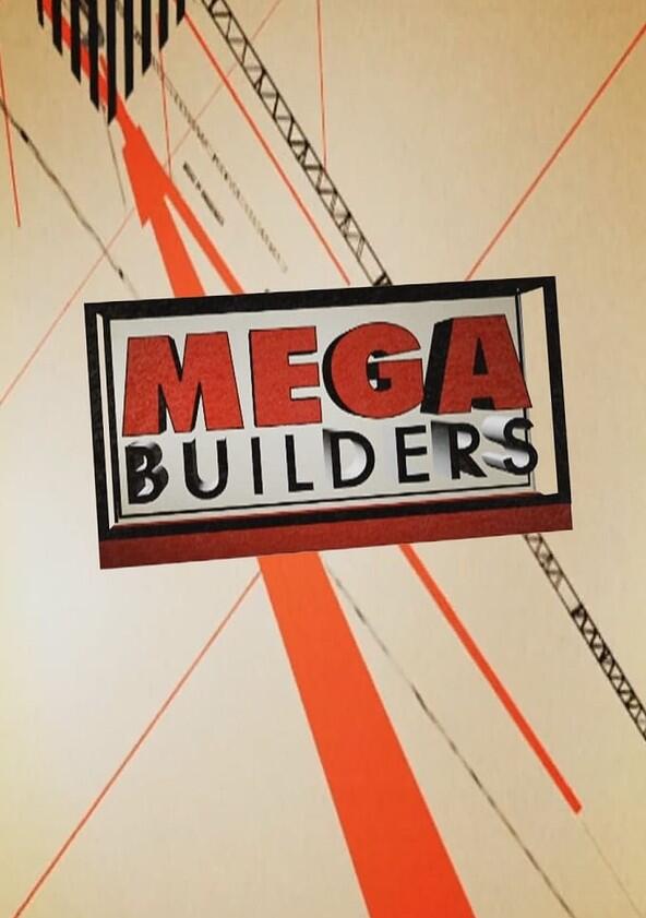 Mega Builders - Season 2 Mega Builders - Season 2