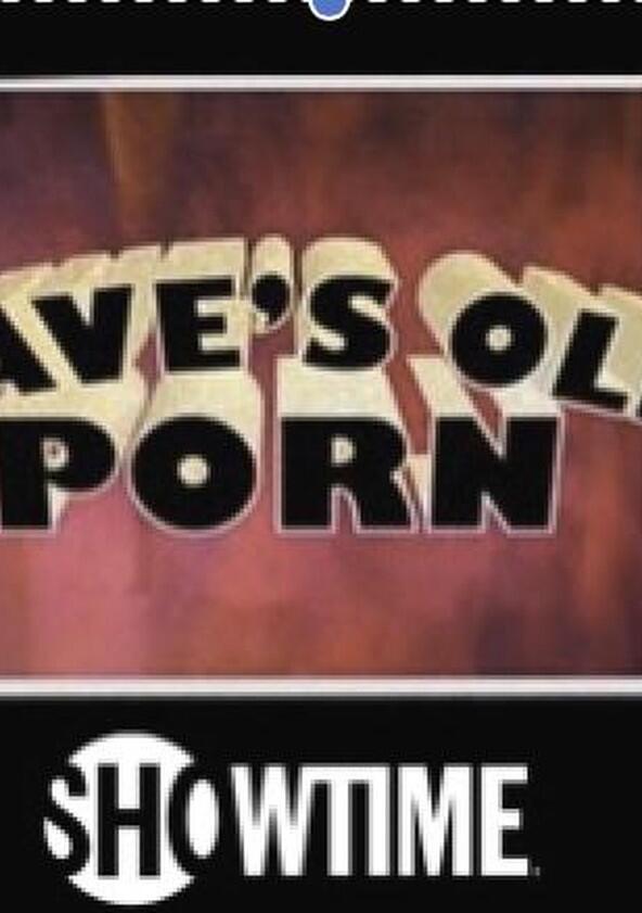 Dave's Old Porn - Season 1 Dave's Old Porn - Season 1