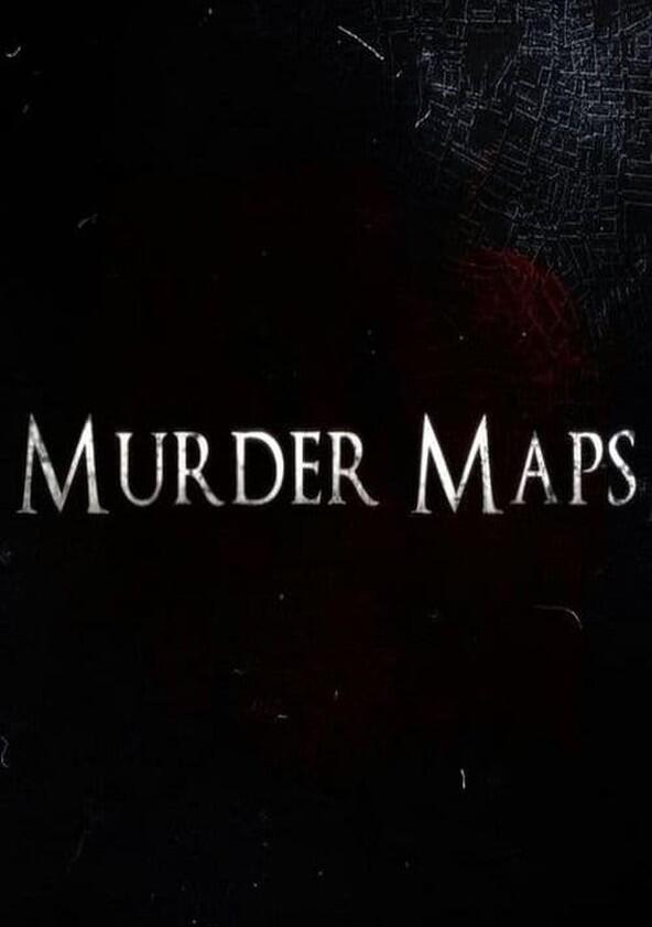 Murder Maps - Season 2 Murder Maps - Season 2