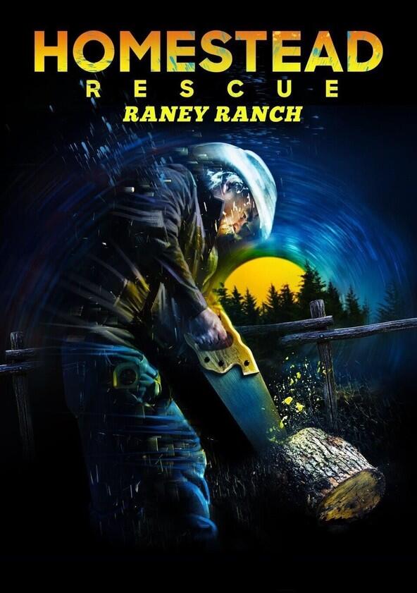 Homestead Rescue: Raney Ranch - Season 1 Homestead Rescue: Raney Ranch - Season 1
