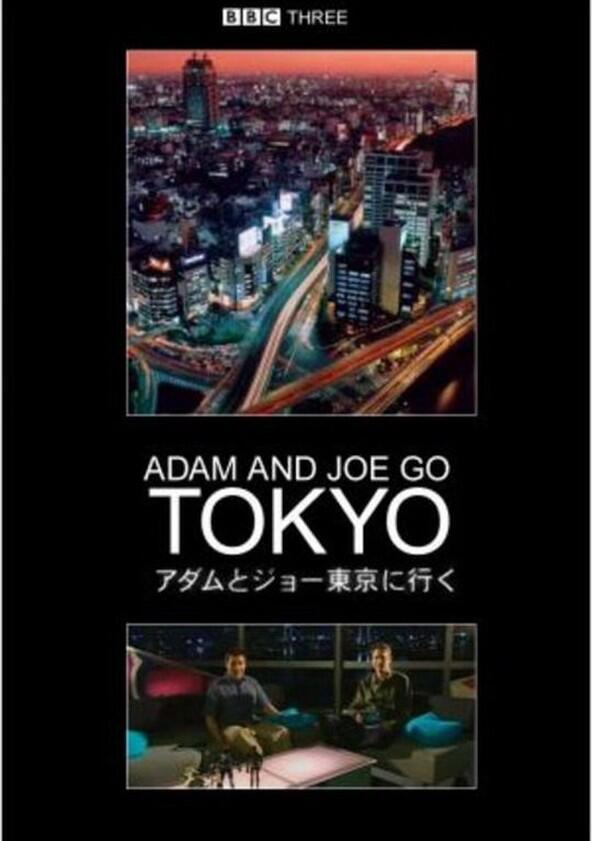 Adam and Joe Go Tokyo - Season 1 Adam and Joe Go Tokyo - Season 1